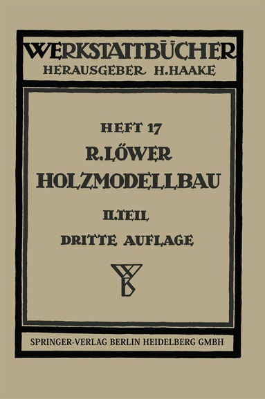 R. Löwer - Der Holzmodellbau, Häftad