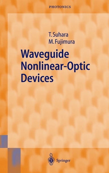 Toshiaki Suhara, Masatoshi Fujimura - Waveguide Nonlinear-Optic Devices, Inbunden