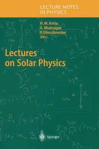 bokomslag Lectures on Solar Physics