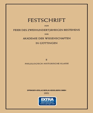Fr. W. v. Bissing, Walther Holtzmann, Frederick William Thomas, Alfons Maria Schneider, Karl August Eckhardt, Holger Pedersen, Enno Littmann, Kurt Latte, Rudolf Smend - Festschrift zur Feier des Zweihundertjährigen Bestehens der Akademie der Wissenschaften in Göttingen, Häftad