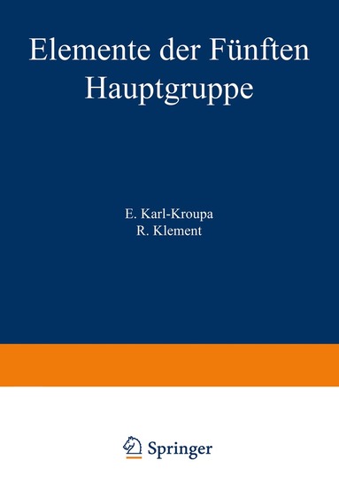 E. Karl-Kroupa, R. Klement - Elemente der Fünften Hauptgruppe, Häftad