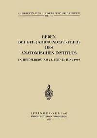 bokomslag Reden bei der Jahrhundert-Feier des Anatomischen Instituts in Heidelberg am 24. und 25. Juni 1949