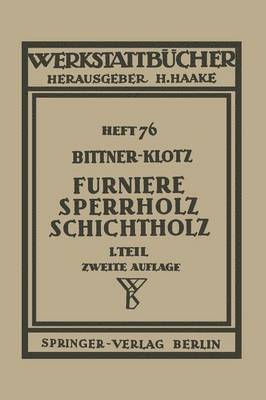 J. Bittner, L. Klotz - Furniere — Sperrholz Schichtholz, Häftad