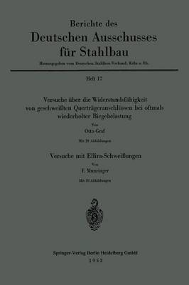 bokomslag Versuche ber die Widerstandsfhigkeit von geschweiten Quertrgeranschlssen bei oftmals wiederholter Biegebelastung. Versuche mit Ellira-Schweiungen