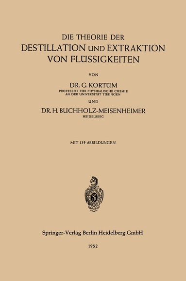 Gustav Kortüm, Hertha Buchholz-Meisenheimer - Die Theorie der Destillation und Extraktion von Flüssigkeiten, Häftad