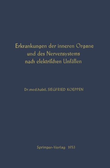 S. Koeppen - Erkrankungen der Inneren Organe und des Nervensystems nach Elektrischen Unfällen, Häftad