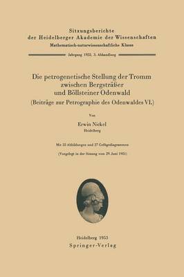E. Nickel - Die petrogenetische Stellung der Tromm zwischen Bergsträßer und Böllsteiner Odenwald (Beiträge zur Petrographie des Odenwaldes VI.), Häftad