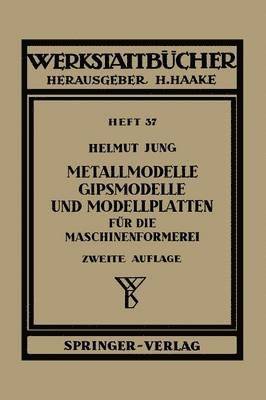 H. Jung - Metallmodelle, Gipsmodelle und Modellplatten für die Maschinenformerei, Häftad