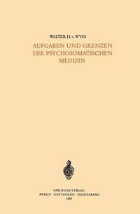 bokomslag Aufgaben und Grenzen der Psychosomatischen Medizin