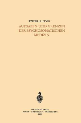 bokomslag Aufgaben und Grenzen der Psychosomatischen Medizin