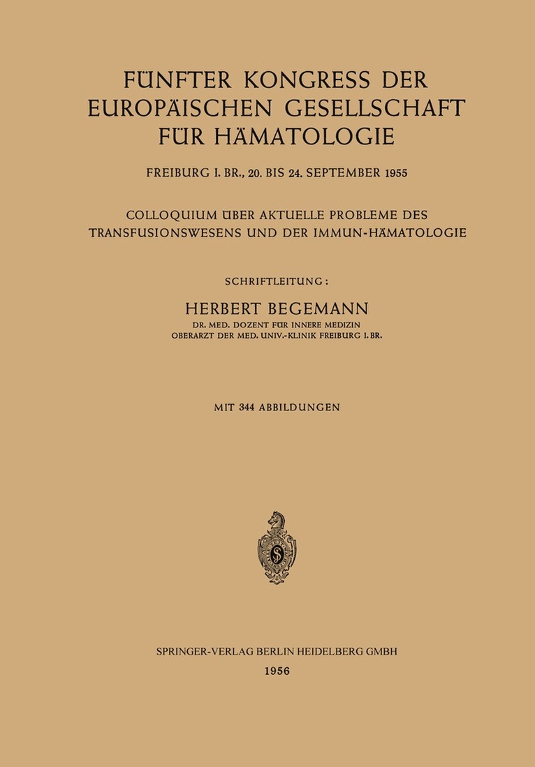 Fünfter Kongress der Europäischen Gesellschaft für Hämatologie, Freiburg i. Br., 20. bis 24. September 1955 / Cinquième Congrès de la Société Européenne d’Hématologie, Freiburg i. Br., Allemagne, 20–24 Septembre 1955, Häftad