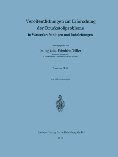 Friedrich Tölke - Veröffentlichungen zur Erforschung der Druckstoßprobleme in Wasserkraftanlagen und Rohrleitungen, Häftad