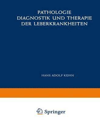 bokomslag Pathologie, Diagnostik und Therapie der Leberkrankheiten