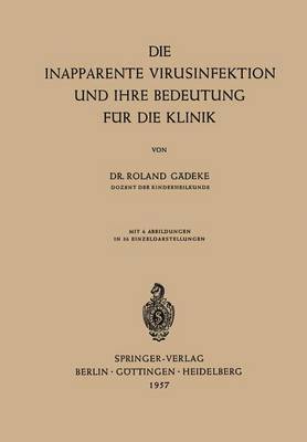 Roland Gädeke - Die Inapparente Virusinfektion und ihre Bedeutung für die Klinik, Häftad