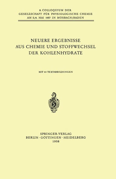 F. Leuthardt, B. L. Horecker, K. Felix, Helmut Holzer, Otto Wieland, Edgar Lederer, K. Lauenstein, Feodor Lynen, Benno Hess - Neuere Ergebnisse aus Chemie und Stoffwechsel der Kohlenhydrate, Häftad