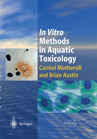 Carmel Mothersill, Brian Austin - In Vitro Methods in Aquatic Ecotoxicology, Inbunden