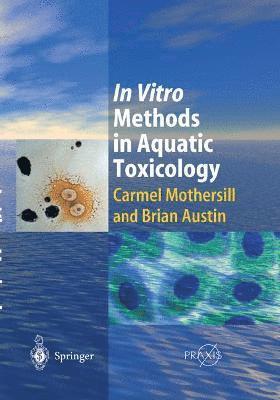 In Vitro Methods in Aquatic Ecotoxicology 1