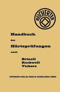 bokomslag Die Härteprüfungen nach Brinell, Rockwell, Vickers