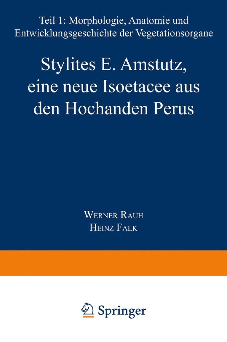 W. Rauh, H. Falk - Stylites E. Amstutz, eine neue Isoëtacee aus den Hochanden Perus, Häftad