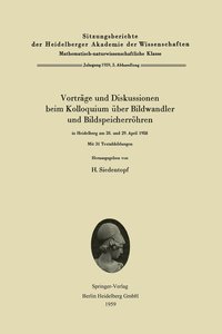 bokomslag Vortrage Und Diskussionen Beim Kolloquium Uber Bildwandler Und Bildspeicherrohren in Heidelberg Am 28. Und 29. April 1958