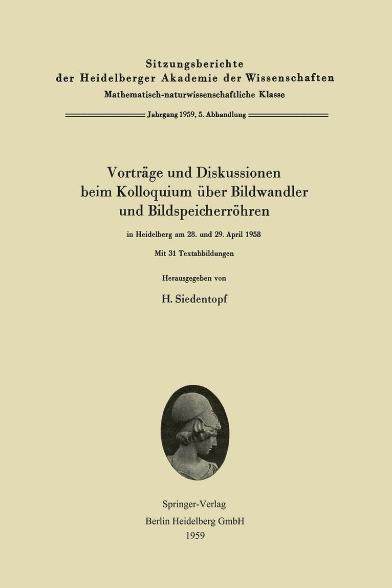 Vorträge Und Diskussionen Beim Kolloquium Über Bildwandler Und Bildspeicherröhren in Heidelberg Am 28. Und 29. April 1958