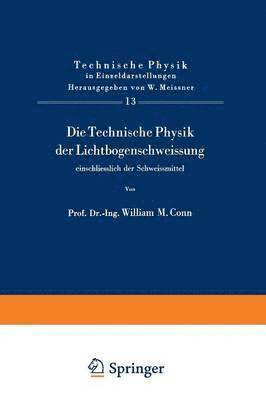 bokomslag Die Technische Physik der Lichtbogenschweissung einschliesslich der Schweissmittel