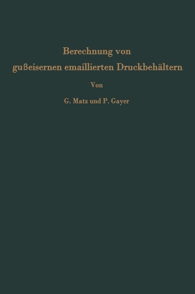 Günther Matz, Peter Gayer - Berechnung von gußeisernen emaillierten Druckbehältern, Häftad
