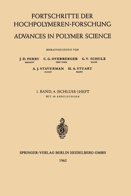 Prof. Dr. J. D. Ferry, Prof. Dr. C. G. Overberger, Prof. Dr. G. V. Schulz, Prof. Dr. A. J. Staverman, Prof. Dr. H. A. Stuart, Prof Dr J. D. Ferry, Prof Dr C. G. Overberger - Fortschritte der Hochpolymeren-Forschung / Advances in Polymer Science, Häftad