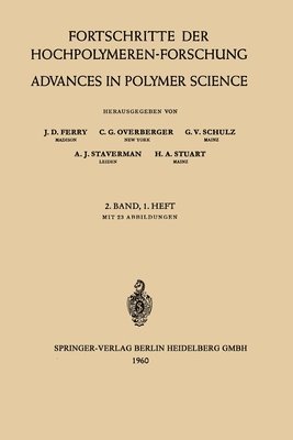 Prof. Dr. J. D. Ferry, Prof. Dr. C. G. Overberger, Prof. Dr. G. V. Schulz, Prof. Dr. A. J. Staverman, Prof. Dr. H. A. Stuart, Prof Dr J. D. Ferry, Prof Dr C. G. Overberger - Fortschritte der Hochpolymeren-Forschung / Advances in Polymer Science, Häftad
