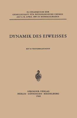 Werner Maurer, V. V. Koningsberger, K. Mothes, François Gros, P. W. Jungblut, F. Turba, Jacques Monod, H. E. Schultze - Dynamik des Eiweisses, Häftad