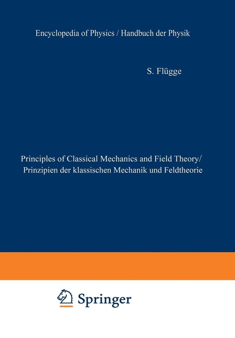 Principles of Classical Mechanics and Field Theory / Prinzipien Der Klassischen Mechanik Und Feldtheorie 1