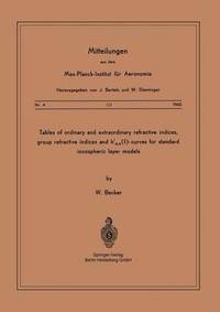 bokomslag Tables of Ordinary and Extraordinary Refractive Indices, Group Refractive Indices and ho,x(f)-Curves for Standard Ionospheric Layer Models