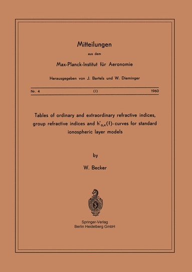 bokomslag Tables of Ordinary and Extraordinary Refractive Indices, Group Refractive Indices and ho,x(f)-Curves for Standard Ionospheric Layer Models