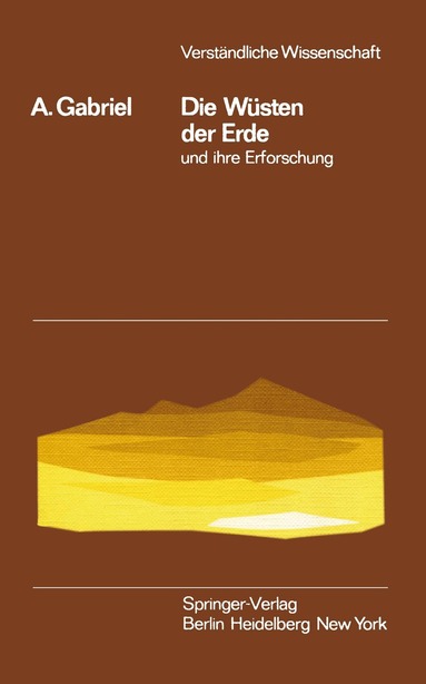 Alfons Gabriel - Die Wüsten der Erde und ihre Erforschung, Häftad