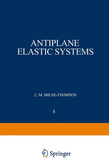 Louis M. Milne-Thomson - Antiplane Elastic Systems, Häftad