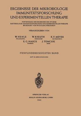 W. Henle, W. Kikuth, K. F. Meyer, E. G. Nauck, J. Tomcsik - Ergebnisse der Mikrobiologie Immunitätsforschung und Experimentellen Therapie, Häftad
