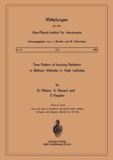 G. Pfotzer, A. Ehmert, E. Keppler - Time Pattern of Ionizing Radiation in Balloon Altitudes in High Latitudes, Häftad