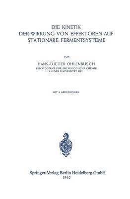 bokomslag Die Kinetik der Wirkung von Effektoren auf Stationre Fermentsysteme