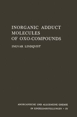 Inorganic Adduct Molecules of Oxo-Compounds 1