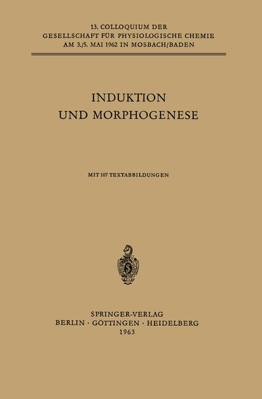 F. E. Lehmann, Jean Brachet, H. O. Halvorson, A. Herman, H. Okada, J. Gorman, Wolfgang Beermann, Peter Karlson, Prof. Dr. P. Karlson, Bernt Linzen, Howard Holtzer, Friedrich Zilliken, Heinz Tiedemann, Franz Duspiva, Prof. Dr. F. Duspiva, Rudolf Weber - Induktion und Morphogenese, Häftad