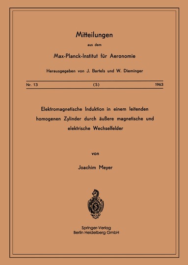 J. Meyer - Elektromagnetische Induktion in einem Leitenden Homogenen Zylinder durch Äussere Magnetische und Elektrische Wechselfelder, Häftad