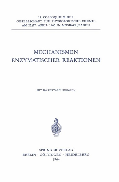 Th. Wieland, Kurt Wallenfels, Christian Streffer, Myron L. Bender, H. Fasold, U. Gröschel-Stewart, G. Gundlach, F. Turba, B. R. Rabin, A. P. Mathias, Herbert Witzel, C. Veeger, Peter Hemmerich, L. Jaenicke, G. Kohlhaw, H. Holzer, W. Schröter, J. Knappe, F. Lynen, V. M. Clark, V. Prelog, G. Pfleiderer, Horst Sund - Mechanismen Enzymatischer Reaktionen, Häftad