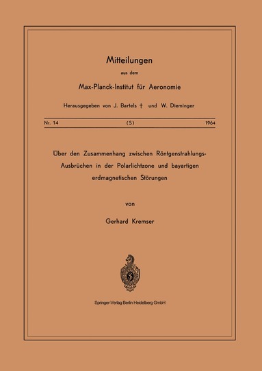G. Kremser - Über den Zusammenhang Zwischen Röntgenstrahlungs-Ausbrüchen in der Polarlichtzone und Bayartigen Erdmagnetischen Störungen, Häftad