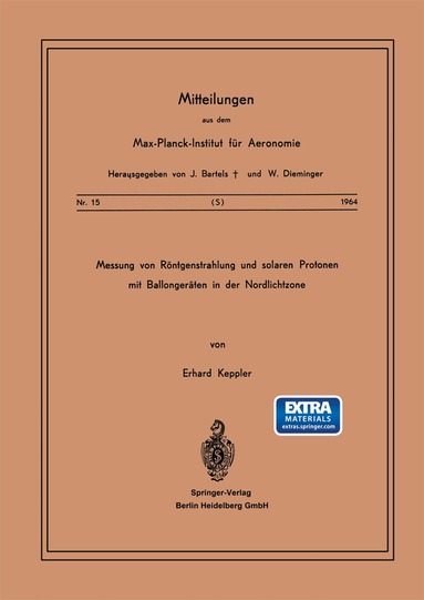 E. Keppler - Messung von Röntgenstrahlung und Solaren Protonen mit Ballongeräten in der Nordlichtzone, Häftad