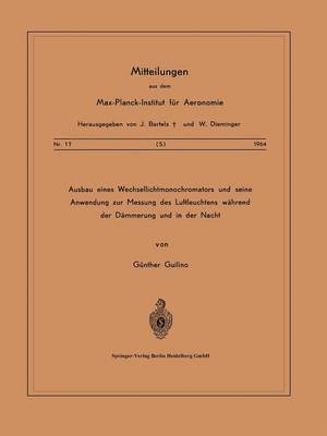 G. Guilino - Ausbau eines Wechsellichtmonochromators und seine Anwendung zur Messung des Luftleuchtens Während der Dämmerung und in der Nacht, Häftad