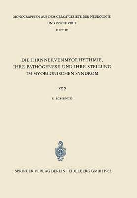 Die Hirnnervenmyorhythmie ihre Pathogenese und ihre Stellung im Myoklonischen Syndrom 1