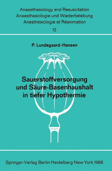 Per Lundsgaard-Hansen - Sauerstoffversorgung und Säure-Basenhaushalt in tiefer Hypothermie, Häftad
