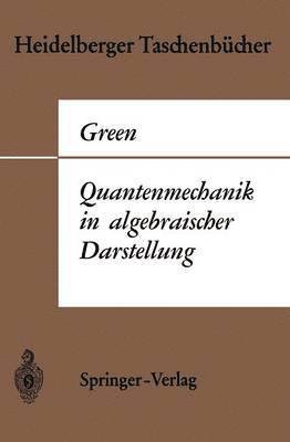 bokomslag Quantenmechanik in algebraischer Darstellung