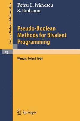 Pseudo-Boolean Methods for Bivalent Programming 1