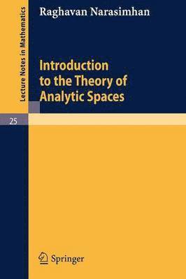 Introduction to the Theory of Analytic Spaces 1